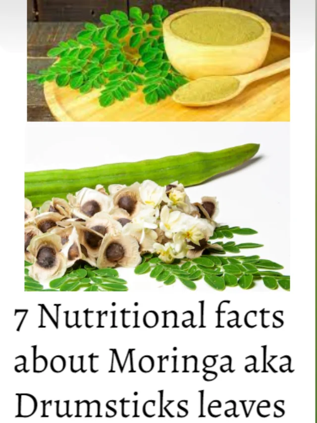 7 Nutritional Facts of Moringa aka Drumstick leaves